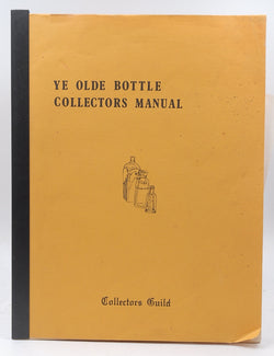 Ye Olde Bottle Collectors Manual Collectors Guild Book New York, by Collectors Guild  