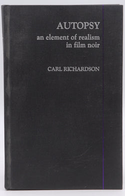 Autopsy: An Element of Realism in Film Noir, by Richardson, Carl  