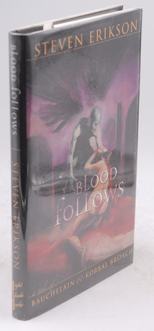 Blood Follows: The Tales of Bauchelain and Korbal Broach, Book One, by Erikson, Steven Signed First Edition
