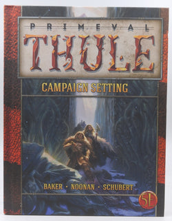 Primeval Thule RPG Campaign Setting D&D 5e, by Baker, Noonan, Schubert  