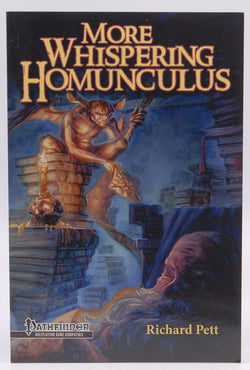 More Whispering Homunculus: A guide to the vile, whimsical, disgusting, bizarre, horrific, odd, skin-crawling, and mildly disturbed side of fantasy gaming, by Pett, Richard,Baur, Wolfgang,Horner, Miranda  