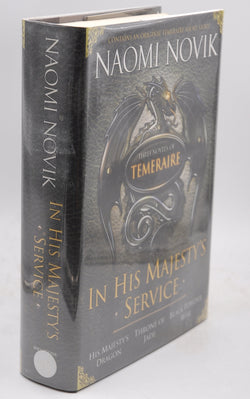 In His Majesty's Service: Three Novels of Temeraire (His Majesty's Service, Throne of Jade, and Black Powder War), by Novik, Naomi Signed First Edition