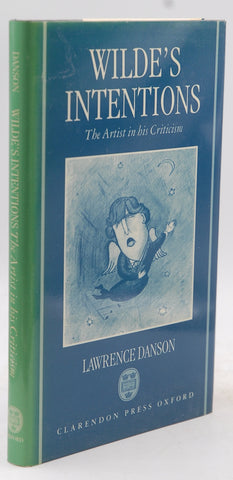Wilde's Intentions: The Artist in his Criticism, by Danson, Lawrence  