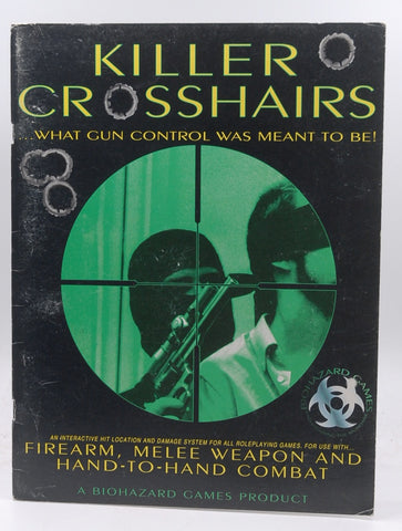 Killer Crosshairs ...What Gun Control Was Meant to Be! A Biohazard Games Product, by Jeffrey Barber  