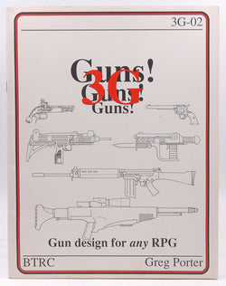 Guns, Guns, Guns-3G-Gun Design for Any RPG, by Greg Porter  