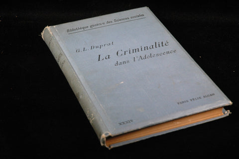 La Criminalite Dans L'adolescence Causes Et Remedes D'un Mal Social Actuel, by G Duprat  