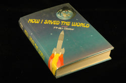 How I Saved the World: 2, by Slater  First Edition